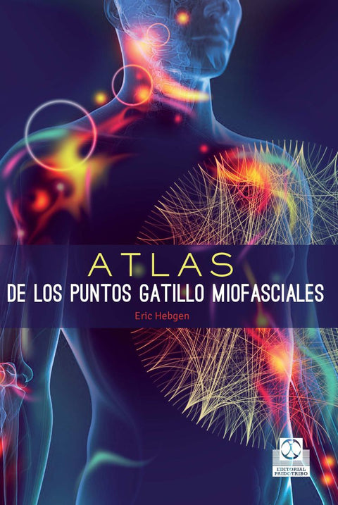 ATLAS DE LOS PUNTOS GATILLO MIOFASCIALELS