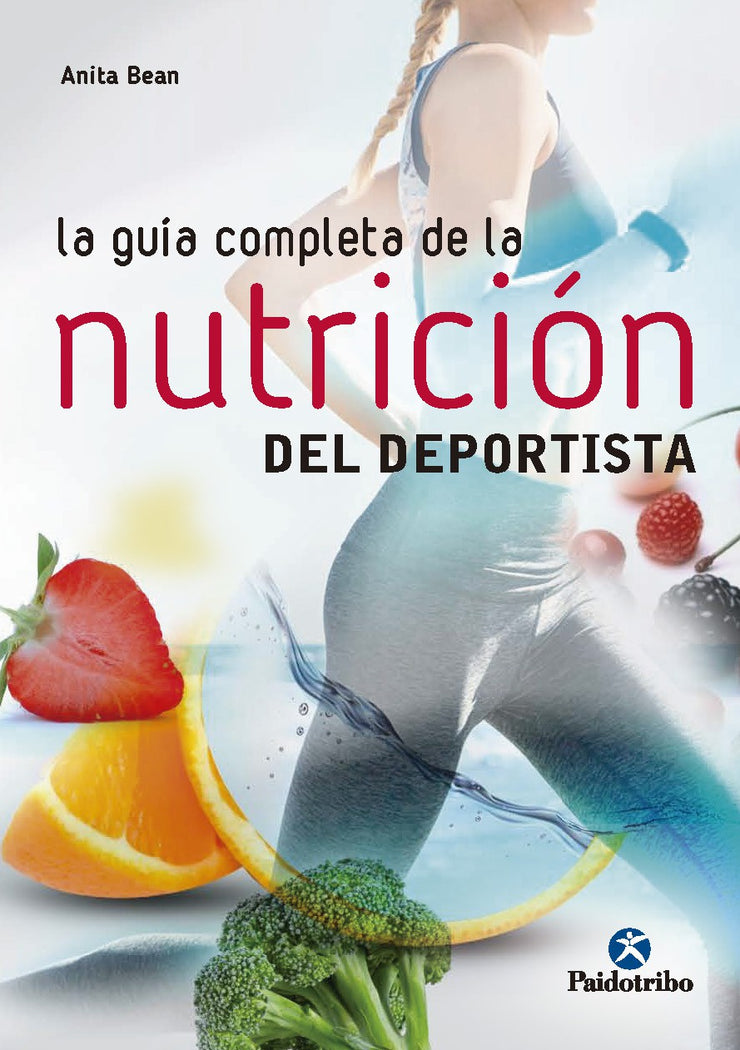 GUÍA COMPLETA DE LA NUTRICIÓN DEL DEPORTISTA, LA (Nueva edición)