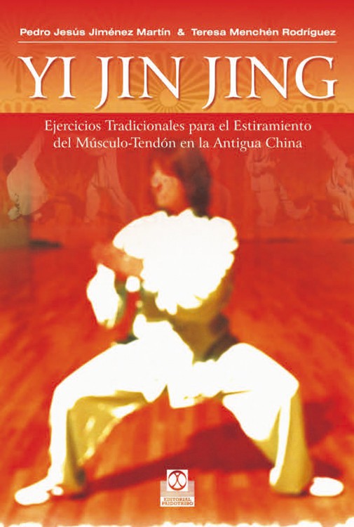 YI JIN JING. Ejercicios tradicionales para el estiramiento del músculo-tendón en la antigua China