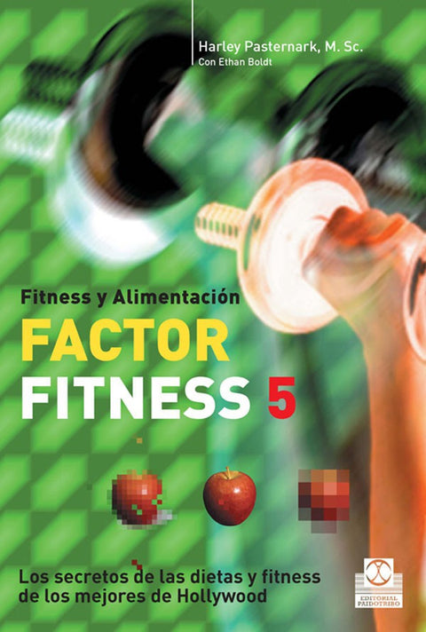 FACTOR FITNESS 5. Los secretos de las dietas y fitness de los mejores de Hollywood