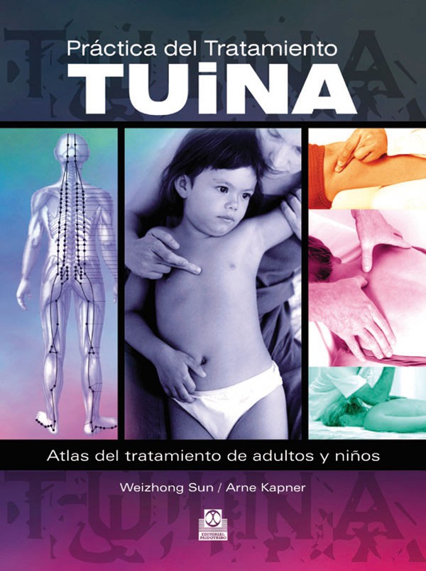 PRÁCTICA DEL TRATAMIENTO TUINA. Atlas del tratamiento de adultos y niños