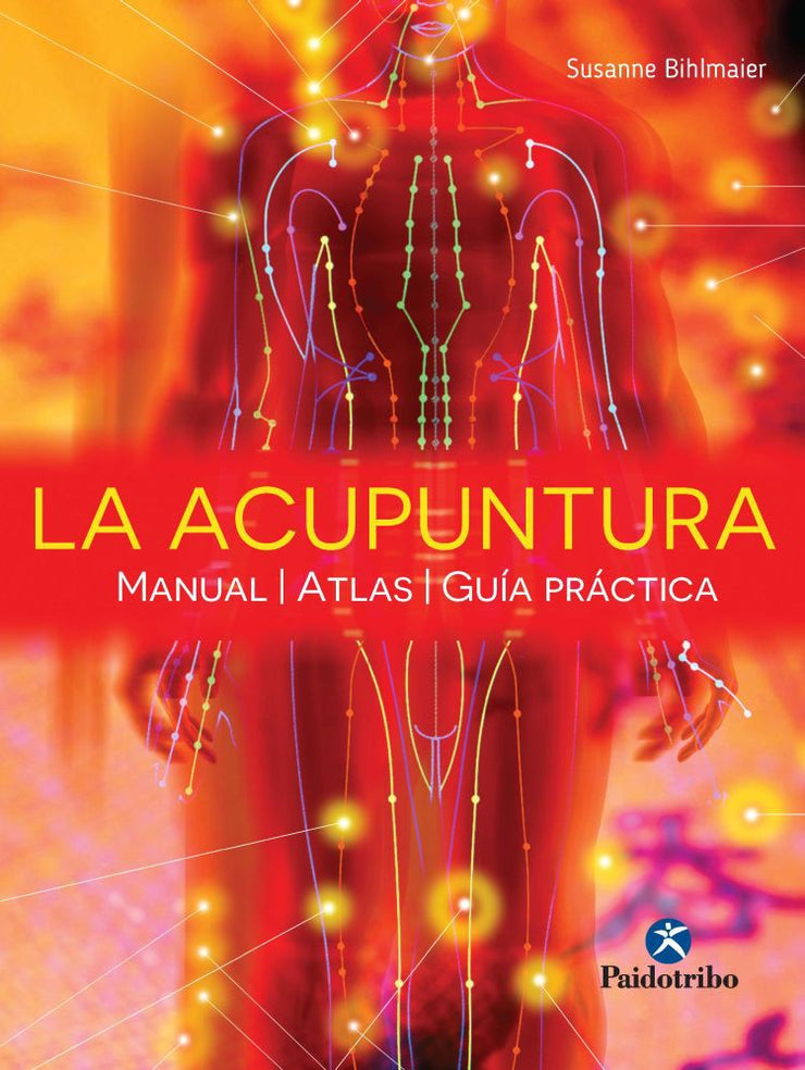 ACUPUNTURA, LA. Manual - Atlas - Guía práctica